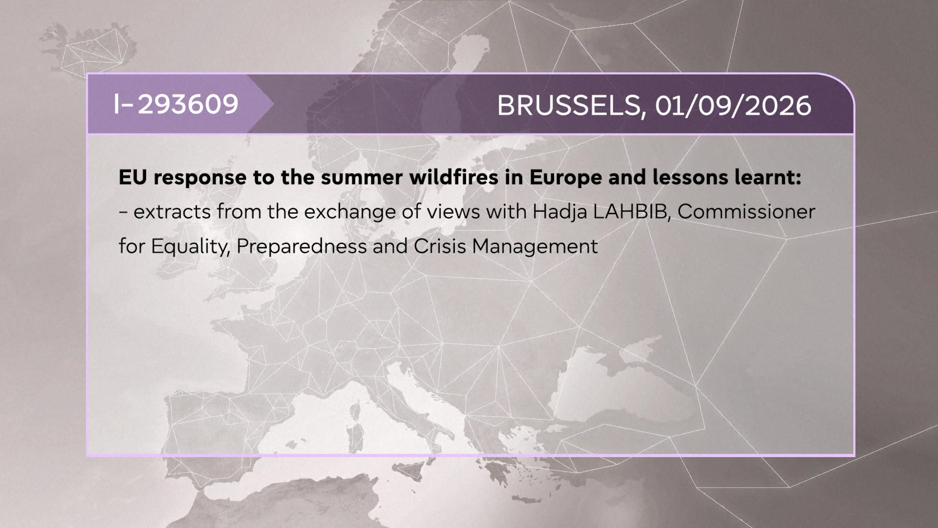 EU response to the summer wildfires in Europe and lessons learnt: extracts from the exchange of views with Hadja LAHBIB, Commissioner for Equality, Preparedness and Crisis Management